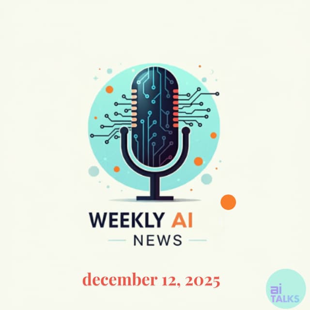 Weekly AI News - Dec. 12, 2025