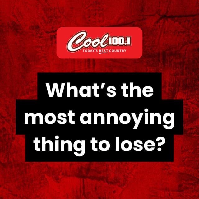 What's the most annoying thing to lose?