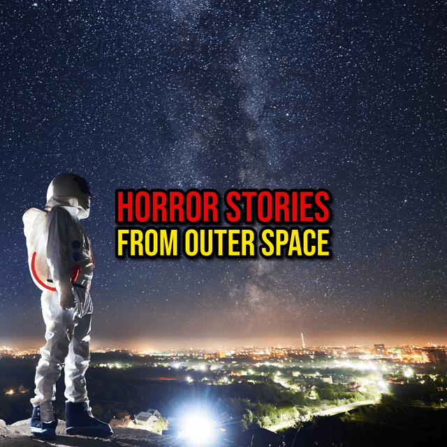 Episode 334: Horror Stories from Outer Space