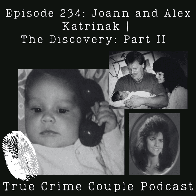 Episode 234: Joann and Alex Katrinak | The Discovery: Part II