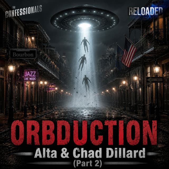 RELOADED | 26: ORBDUCTION - Alta & Chad Dillard (Part 2)
