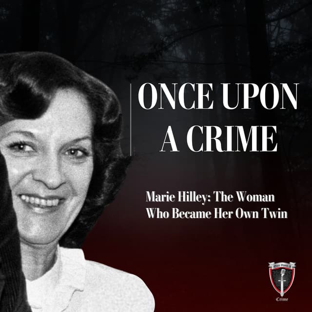 Marie Hilley: The Woman Who Became Her Own Twin