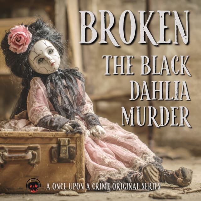 Broken: The Black Dahlia Murder - Part Five: Severed