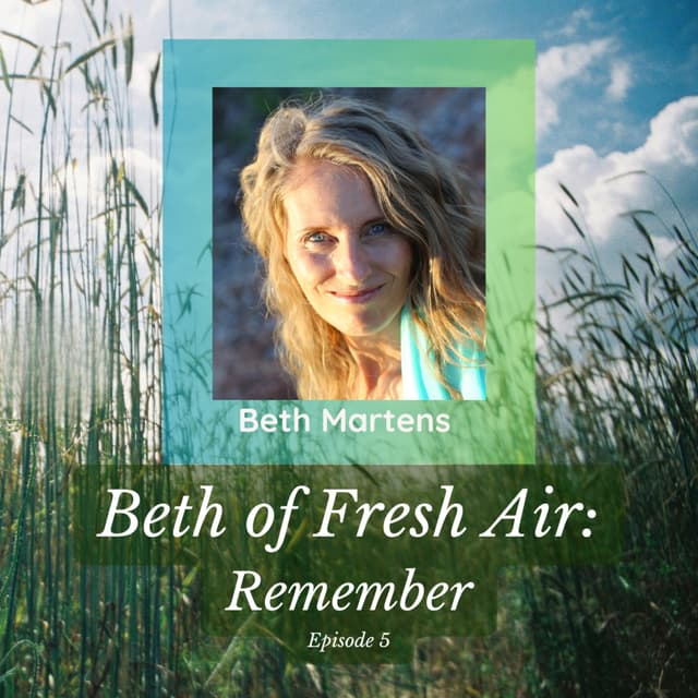 Beth of Fresh Air - Episode 5: Remember
