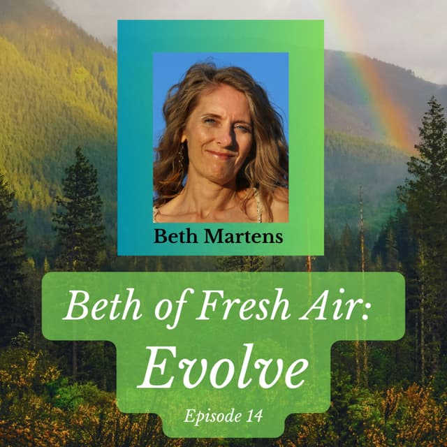 Beth of Fresh Air: Episode 14 - Evolve