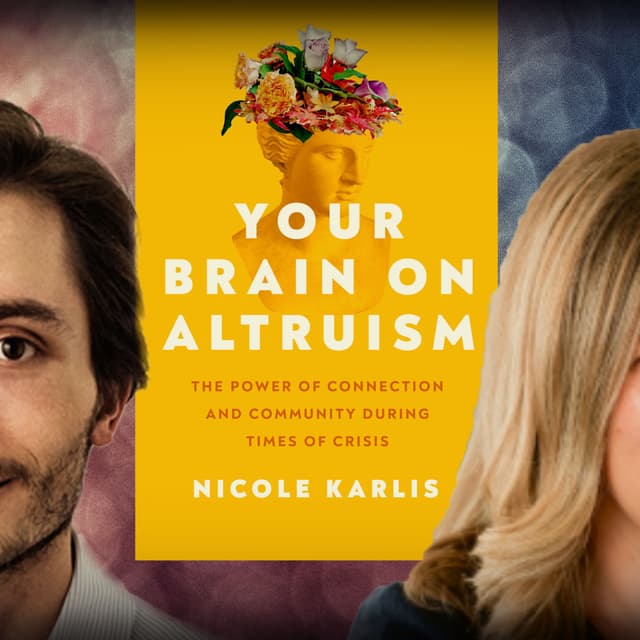 #1203 Nicole Karlis: Your Brain on Altruism