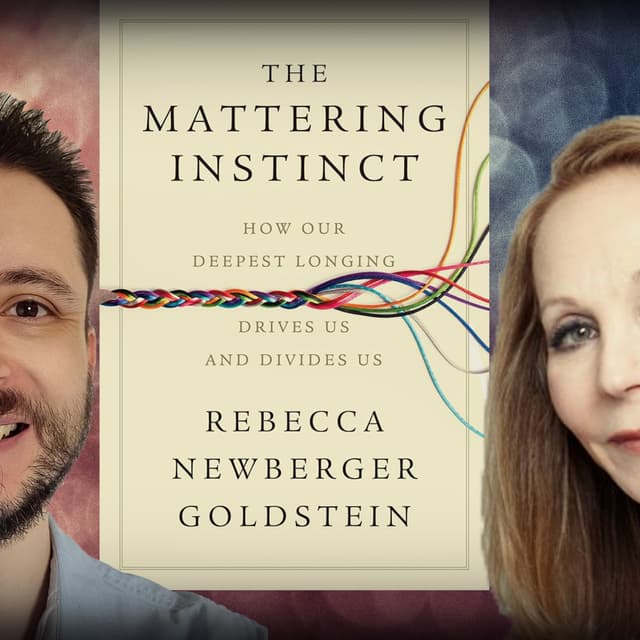 #1201 Rebecca Newberger Goldstein: How Our Deepest Longing Drives Us and Divides Us