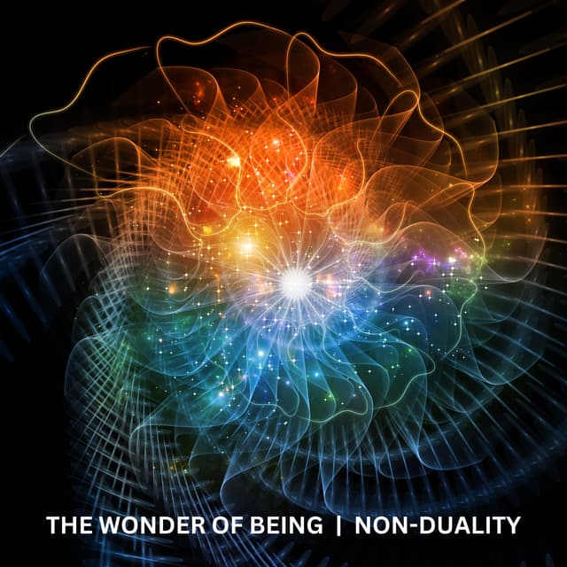 The Wonder of Being | Nonduality