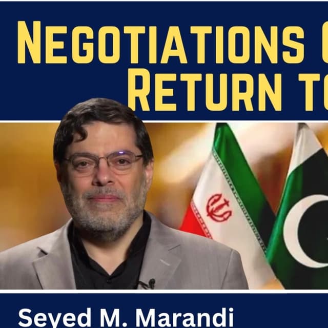Seyed M. Marandi: Negotiations Collapsed - Return to War