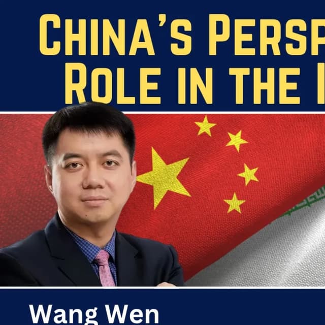 Wang Wen: China's Perspectives & Role in the Iran War