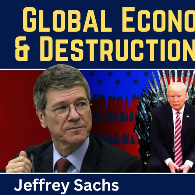 Jeffrey Sachs: Global Economic Meltdown & Destruction of Europe