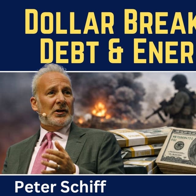 Peter Schiff: Dollar Breaking Point - Debt & Energy Crisis