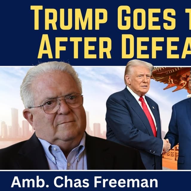 Chas Freeman: Trump Goes to Beijing After Historic Defeat in Iran