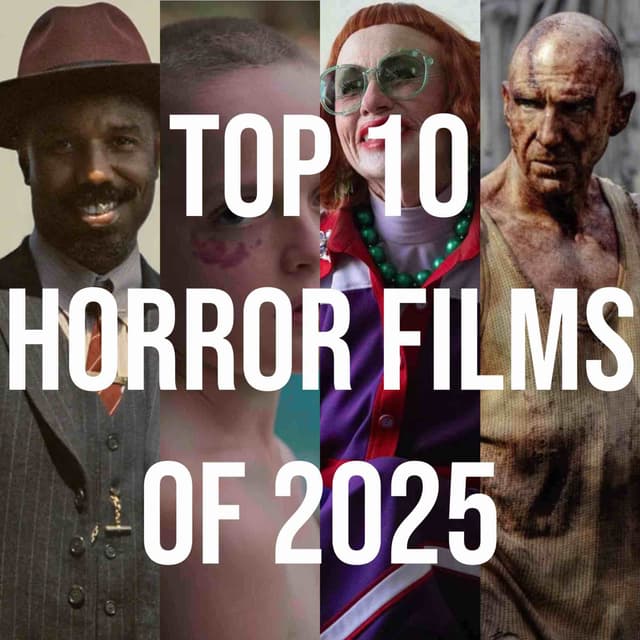 Top 10 Horror Films of 2025 — Episode 329