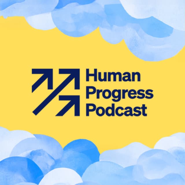 The Human Progress Podcast