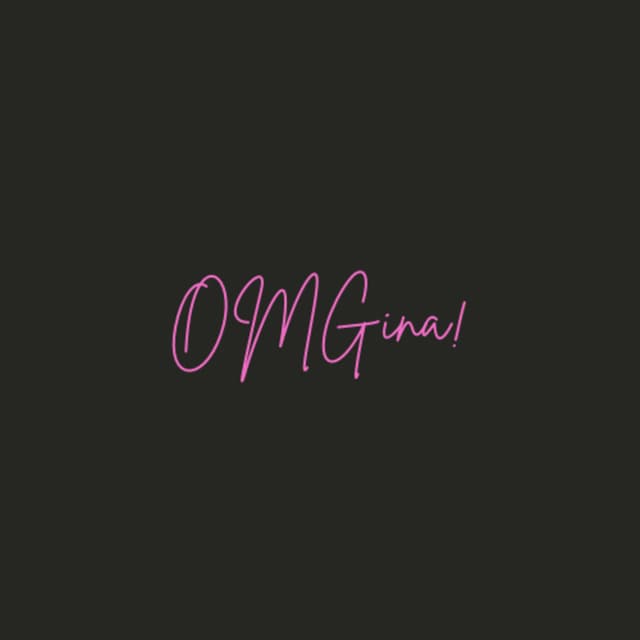 OMGina!