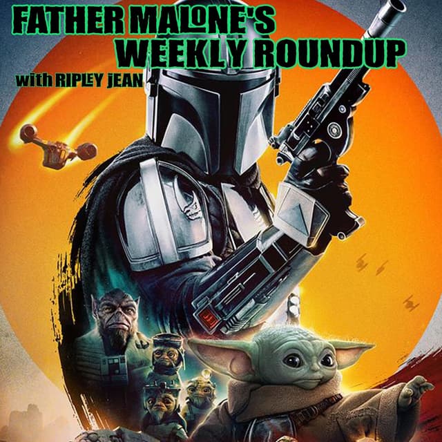 Father Malone's Weekly Roundup - The Mandalorian & Grogu (2026)