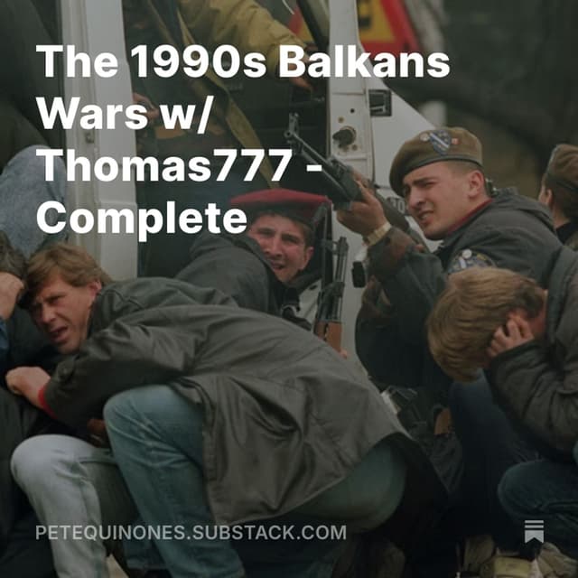 The 1990s Balkans Wars w/ Thomas777 - Complete