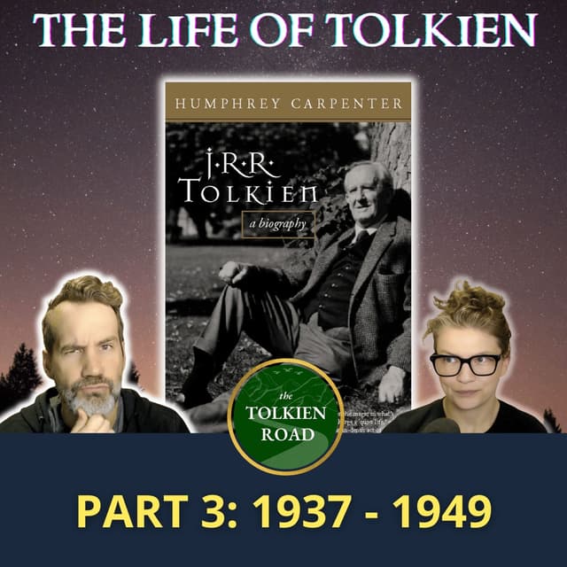 The Life of JRR Tolkien - Part 3: 1937 - 1949 (Lord of the Rings, World War II, and Fame) (Ep 225 Rerun)