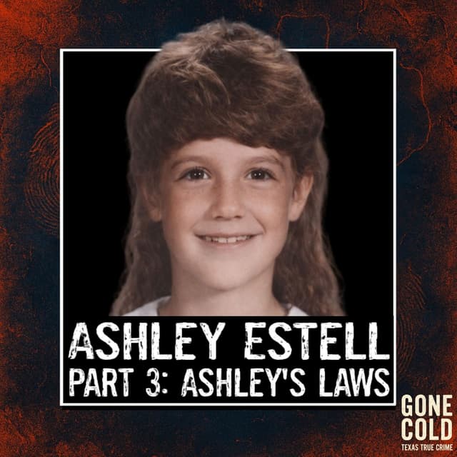 The Abduction & Murder of Ashley Estell Part 3: Ashley’s Laws
