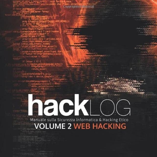 Hacklog Volume 2 Web Hacking: Manuale sulla Sicurezza Informatica e Hacking Etico