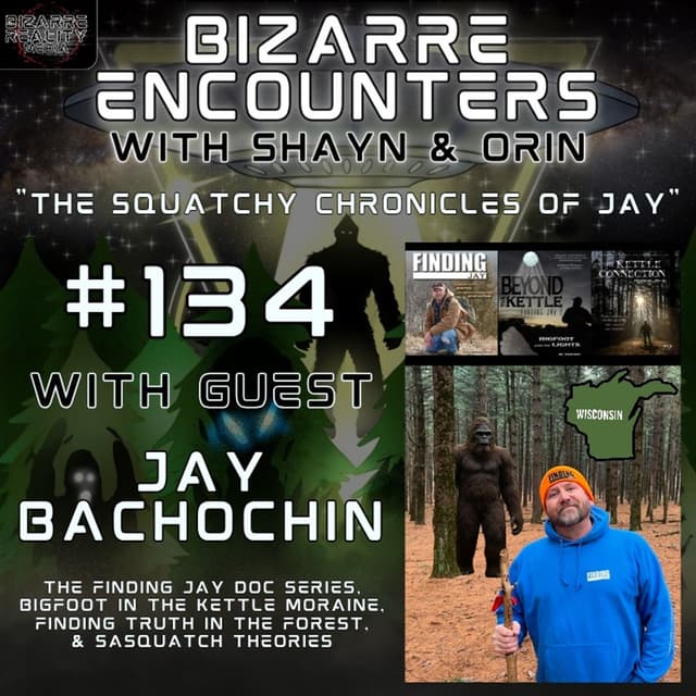 #134 "The Squatchy Chronicles of Jay" with Jay Bachochin
