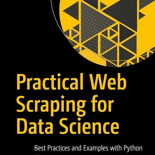 Practical Web Scraping for Data Science: Best Practices and Examples with Python