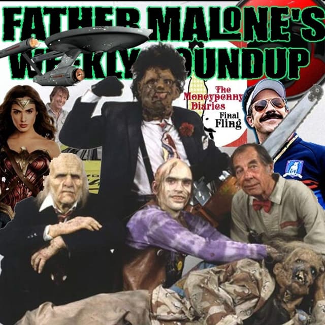 Father Malone's Weekly Roundup - News & Nonsense