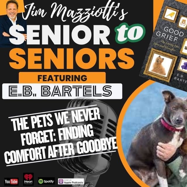'GOOD GRIEF: THE PETS WE NEVER FORGET' -Senior To Seniors with E.B. Bartels