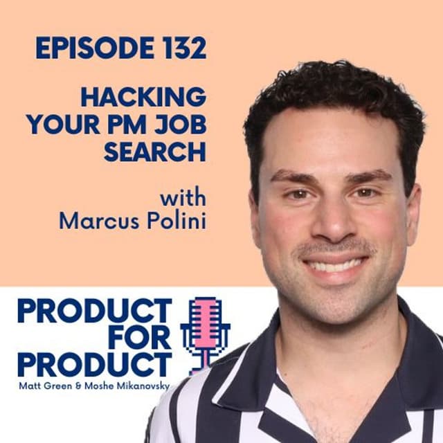 EP 132 - Hacking Your PM Job Search with Marcus Polini