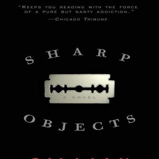 Sharp Objects: A Novel