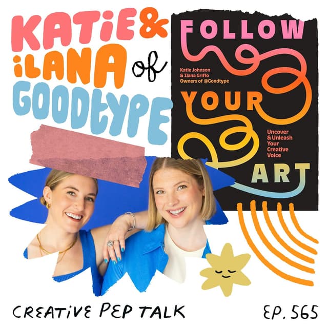 565 - What Type of Creator Are You? Unlock Your Style with Katie & Ilana of Goodtype