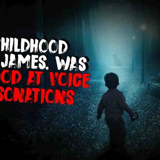 My Childhood Friend_ James_ Was Very Good At Voice Impersonations _ Scary Stories