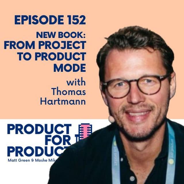 EP 152 - From Project to Product Mode with Thomas Hartmann