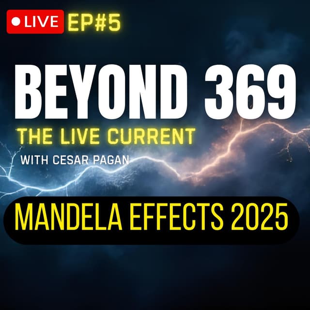 Beyond 369: The Live Current & Rooted Frequency Explore Mandela Effects 2025: What Changed?