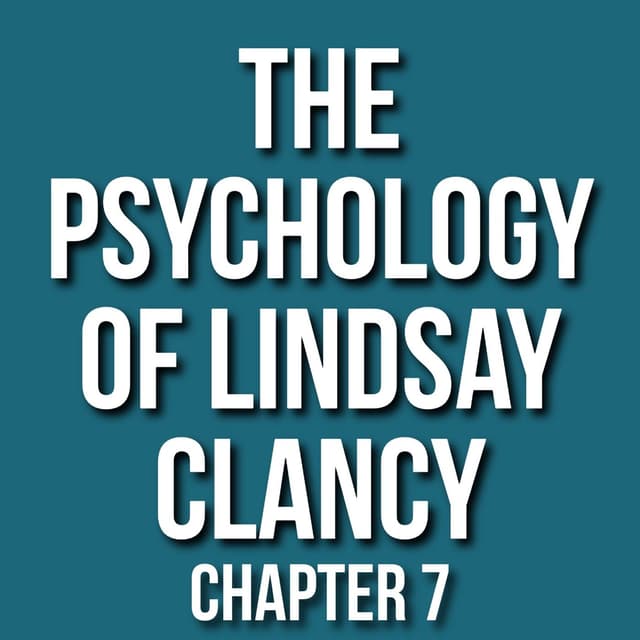 The Psychology of Lindsay Clancy - Chap 7
