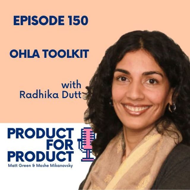EP 150 - OHLA Framework with Radhika Dutt