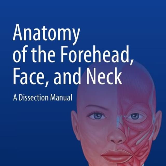 Anatomy of the Forehead, Face, and Neck: A Dissection Manual