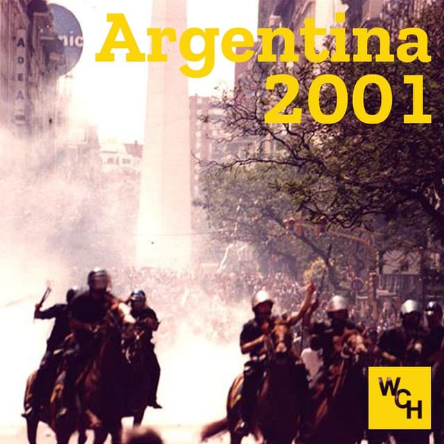 E116: Argentina uprising 2001, part 2