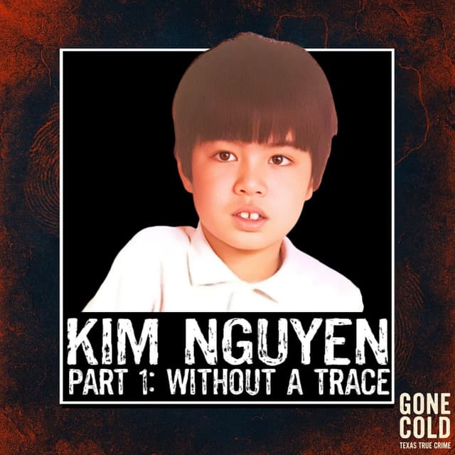 The Kidnapping & Killing of Kim Nguyen Part 1: Without a Trace
