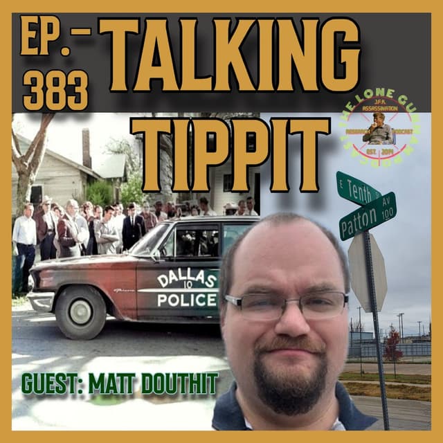 JFK ASSASSINATION - Ep. 383 - Talking Tippit