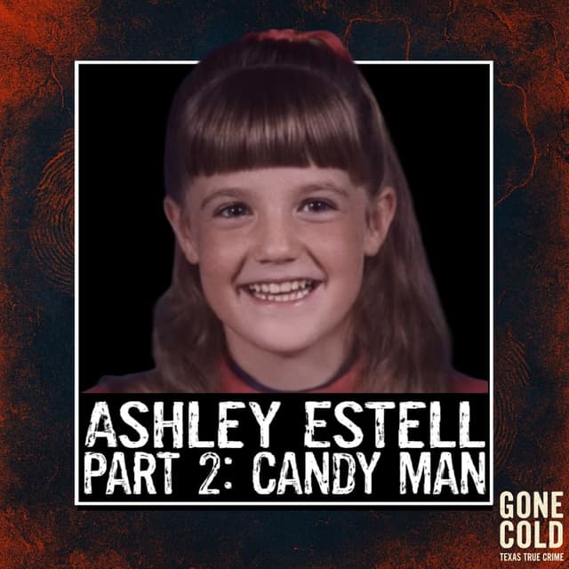 The Abduction & Murder of Ashley Estell Part 2: Candy Man