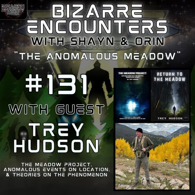 #131 "The Anomalous Meadow" with Trey Hudson