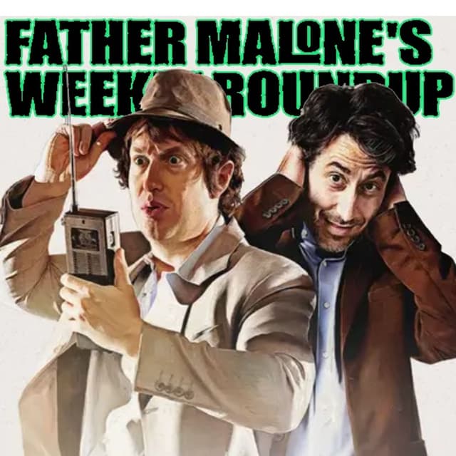 Father Malone's Weekly Roundup - Nirvanna the Band the Show the Movie (2026), News with HP