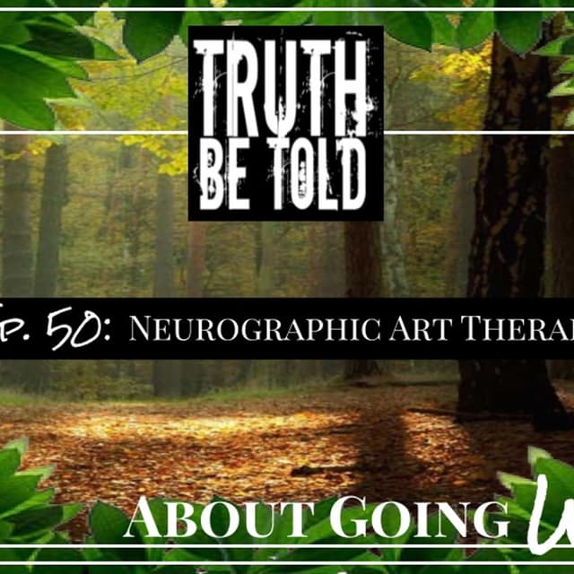 TBT About Going Wild - Ep. 50: "Neurographic Art Therapy"