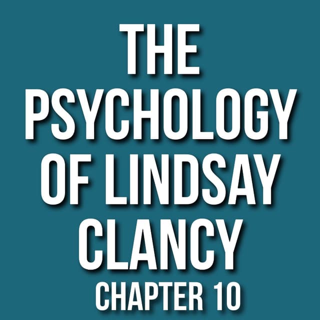The Psychology of Lindsay Clancy - Chap 10