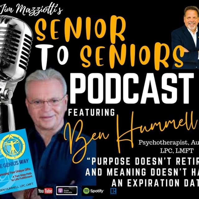 Senior To Seniors - Purpose Doesn't Retire - The Genius Way with Ben Hummell