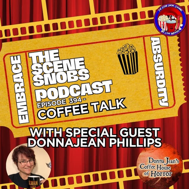 The Scene Snobs Podcast Ep 394: Coffee Talk w/ DonnaJean Phillips | Horror Actors & Reviews