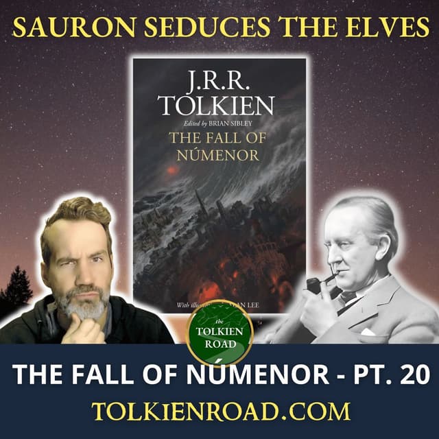 The Fall of Númenor Pt 20 » SA1200 » Sauron Seduces The Elves (EP345 REVISITED)