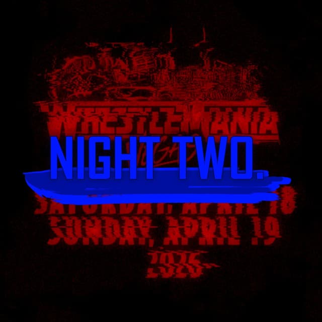 NIGHT TWO. (Wrestling Soup 4.19.26)